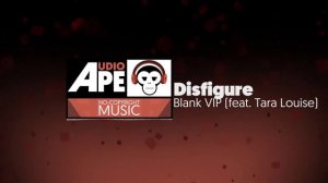 Disfigure- BlankVIP (feat. Tara Louise) [AudioApe Presents]