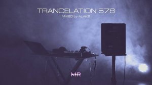 Alaks - TRANCELATION 578 (13_12_2024)