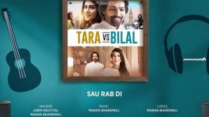 Sau Rab Di (Audio) Tara Vs Bilal | Harshvardhan R, Sonia R | Jubin Nautiyal, Manan B, Purvashi