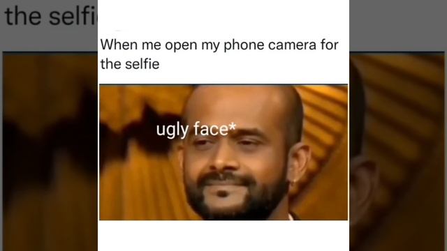 When me open my phone Camera for selfie || #memes #shorts