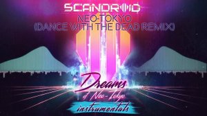 Scandroid - Neo-Tokyo (Dance With The Dead Remix) (Instrumental)