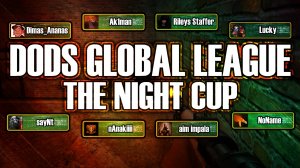 Dods Global League / The Night Cup (ночной кубок) / =Ч.О=Чемпион