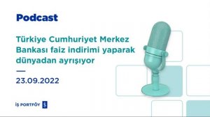 Türkiye Cumhuriyet Merkez Bankası faiz indirimi yaparak dünyadan ayrışıyor -Haftaya Bakış 23.09.202