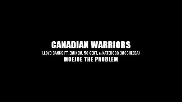Lloyd Banks Ft. Eminem, 50 Cent, & Nate Dogg (Morcheeba) - Canadian Warriors
