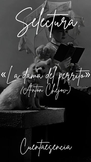 RESUMEN: «La dama del perrito» de Antón Chéjov #Selectura #Cuentaesencia #Resúmenes #Shorts