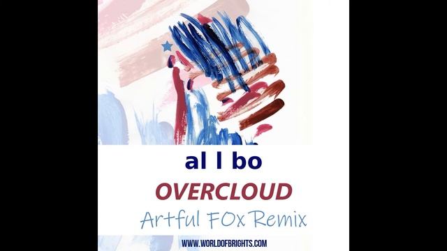 al l bo - Overcloud (Artful Fox & The Soap Opera Remix) смотреть онлайн