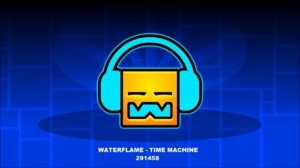 Waterflame - Time Machine [ Geometry Dash Music  ]