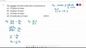 The number of water molecules is maximum in(a) 1.8 gram of water(b) 18 gram of water(c) 18 moles of