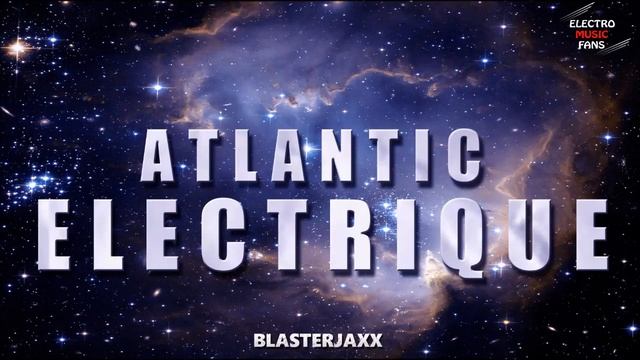 Blasterjaxx - Atlantis Electrique смотреть онлайн