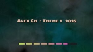 Alex Ch  - Theme 1 2025