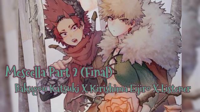 Mescella Part 2 (Final) - Bakugou X Kirishima X Listener смотреть онлайн