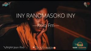 #gasyrakoto Tantara gasy:INY RANOMASOKO INY- KOLO Fm--TSY AZO AMIDY