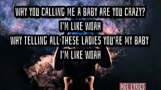 Woah- jroa lyrics full songwhy you calling me a baby are you crazy?
