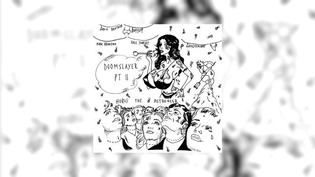 DANA DENTATA x HO99O9 x GHOSTEMANE x HORUS THE ASTRONEER - DOOMSLAYER (PT.II) смотреть онлайн