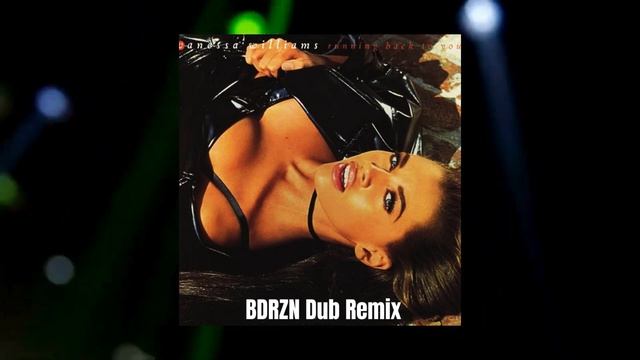 Vanessa Williams - Running Back to You (BDRZN Remix Dub)