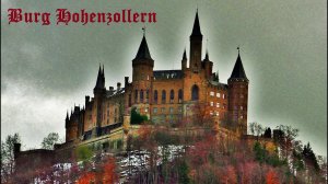 Замок Гогенцоллерн. Burg Hohenzollern. ГЕРМАНИЯ. САМЫЕ КРАСИВЫЕ ЗАМКИ ГЕРМАНИИ.