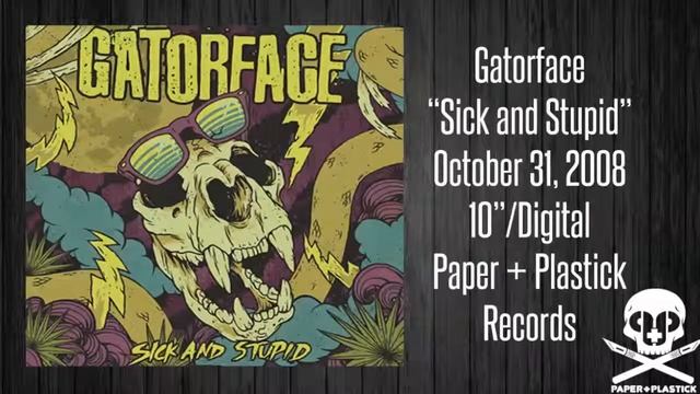 Gatorface - "Sick and Stupid" - Sick and Stupid смотреть онлайн
