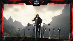 Death Stranding | Прохождение #3