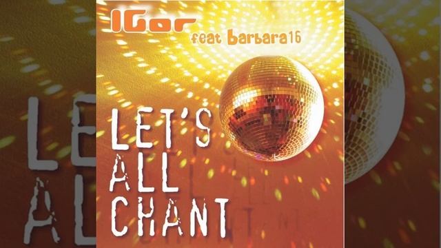 Igor Colonna feat Barbara16 - Let's All Chant (Tab Remix) (DJ Mathieu Extended Mix) смотреть онлайн