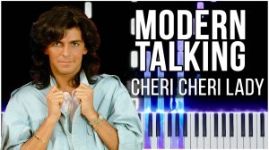 Cheri Cheri Lady (Modern Talking) 【 КАВЕР НА ПИАНИНО 】