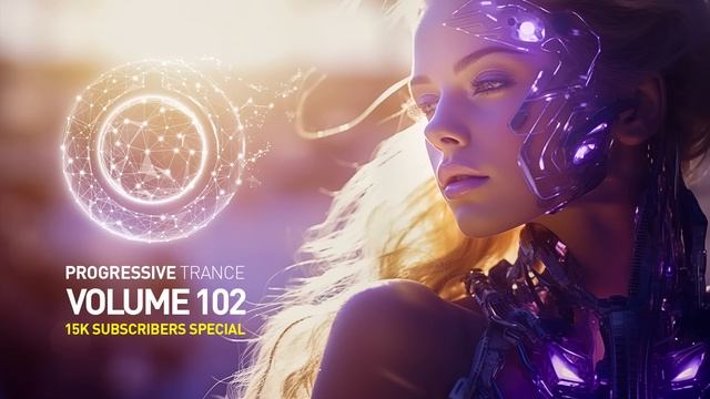 PROGRESSIVE VOCAL TRANCE VOL. 102 (15k Subscribers Special) (FULL SET)