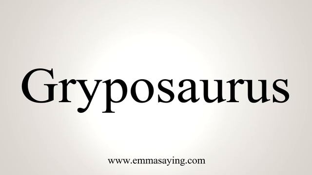 How To Say Gryposaurus смотреть онлайн
