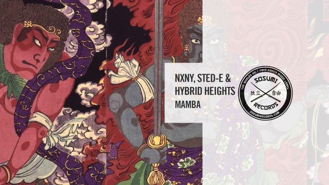 NXNY, Sted-E & Hybrid Heights - Mamba [Sosumi Records] смотреть онлайн