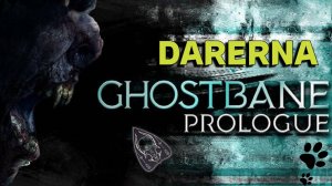 Давайте глянем Ghostbane Prologue / Опять ловим призраков