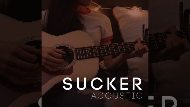 Sucker (Acoustic)