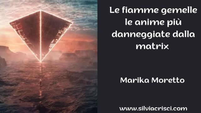Le fiamme gemelle le anime più danneggiate dalla matrix-Marika Moretto-Il risveglio di Lemuria смотреть онлайн