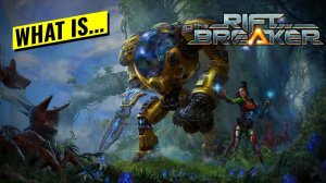 The Riftbreaker - 7 Серия СУПЕР ИГРУШКА Всем приятного просмотра)))