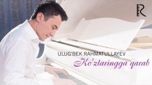 Ulug'bek Rahmatullayev - Ko'zlaringga qarab | Улугбек - Кузларингга караб (slow version)