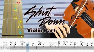 BLACKPINK - 'Shut Down' Viola Tab & Sheet (Violin Part)