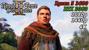 Kingdom Come: Deliverance II | Тест сборки RTX 3060 + Ryzen 5 3600 | 1080p, 1440p, 4K