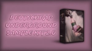 DEUTSCHRAP UNDERGROUND SAMPLE KIT V2 (prod. homer)