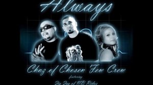 Chaz - Always Feat. Zig Zag of NB Ridaz, Reina Azteca