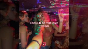 I Could Be The One (Sped Up)