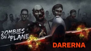 Давайте глянем Zombies on a Plane / ХЗ что здесь происходит