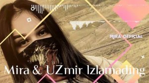 UZmir & Mira Izlamading (Узмир Мира Изламадинг)