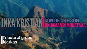 UKHAMAMPI MUNATAXA - Inka Kristian ( The son of the sun ) tribute Kjarkas