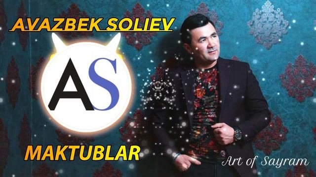 Авазбек Солиев - Мактублар | Avazbek Soliev - Maktublar смотреть онлайн