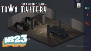 Tiny Room Stories: Town Mystery:Прохождение №23:Полицейское расследование.