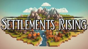 Settlements Rising (РЕЛИЗ) - Увлекательный Симулятор Выживания, Дополненный Элементами Градостроения