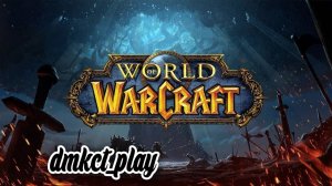 Woooowчик (World of Warcraft, ворлд оф варкрафт) Путь новичка ч.1
