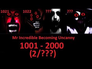 Mr Incredible Becoming Uncanny 1001 - 2000 phases (2/???)
