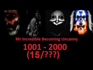 Mr Incredible Becoming Uncanny 1001 - 2000 phases (15/???)