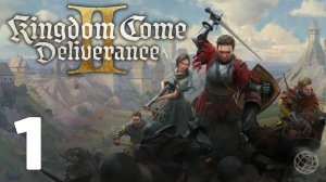 KINGDOM COME DELIVERANCE 2 (II) прохождение на русском без комментариев - часть 1