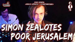 Ярослав Баярунас - Simon Zealotes / Poor Jerusalem (рок-опера «Иисус Христос - суперзвезда»)