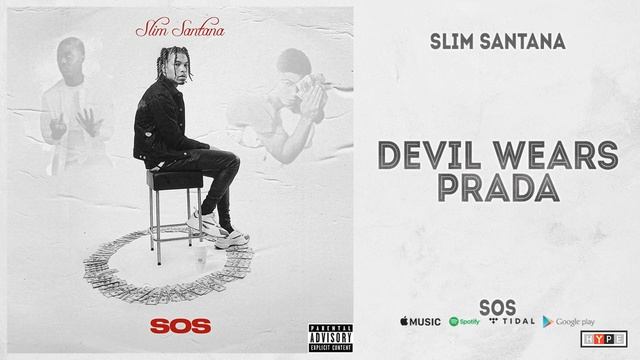 Slim Santana - "Devil Wears Prada" (Sos) смотреть онлайн