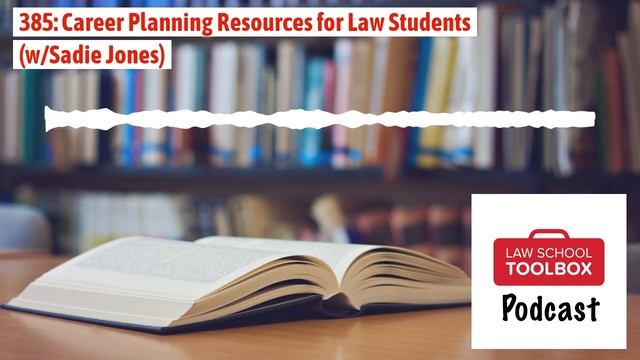 Career Planning Resources for Law Students (w/Sadie Jones)